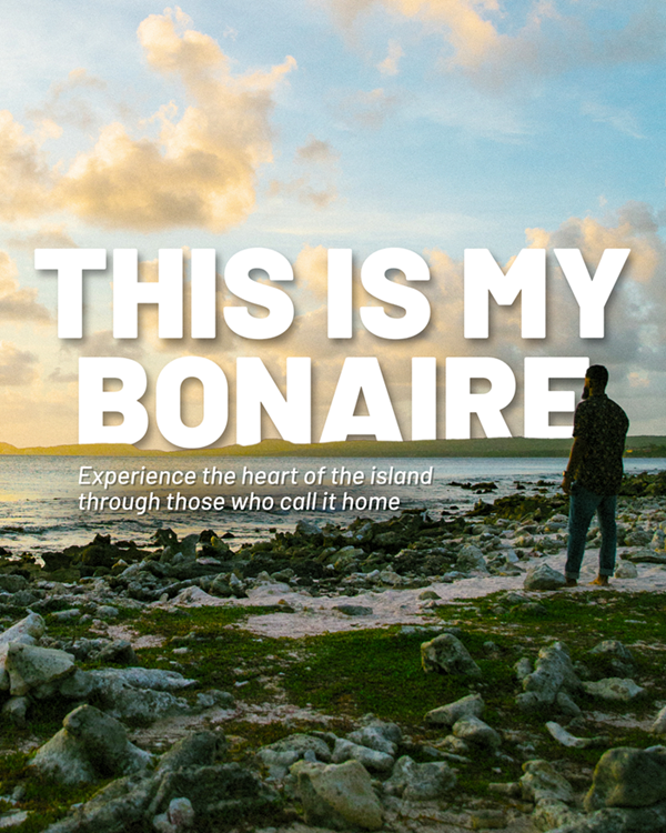 TOURISM CORPORATION BONAIRE TA LANSA KAMPAÑA “THIS IS MY BONAIRE” PA DESTAKÁ NOS ISLA A BASE DI UN PERSPEKTIVA LOKAL