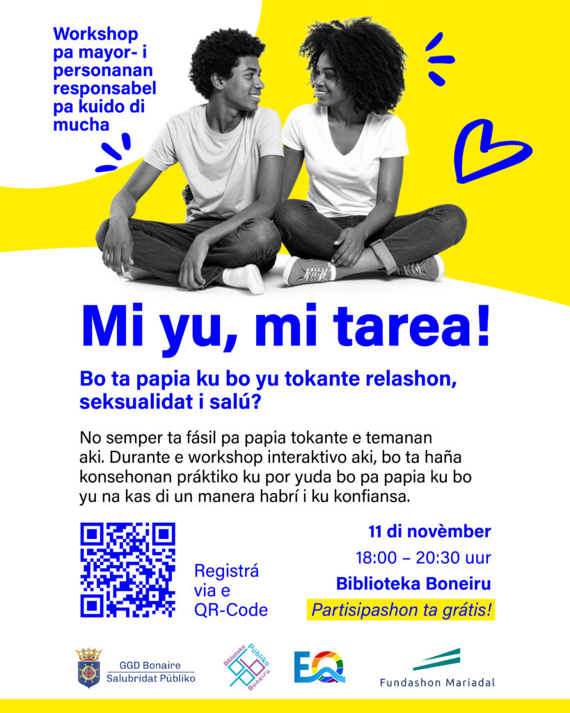 PA YUDA MAYORNAN PAPIA KU NAN YUNAN TOKANTE RELASHON, SEKSUALIDAT I SALÚ SALÚ SIN MIEDU TA ORGANISÁ: WORKSHOP ‘MI YU, MI TAREA!’